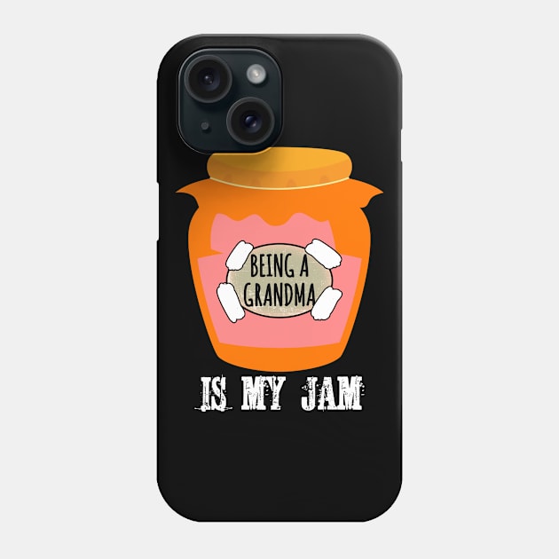 Being A Grandma Is My Jam Phone Case by ZenCloak