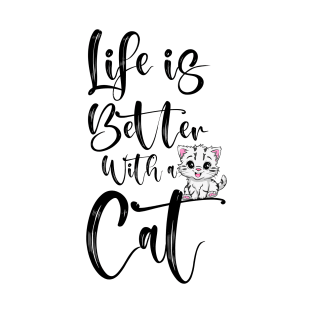 Life is Better with a Cat T-Shirt