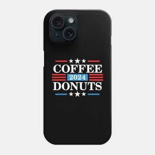 Coffee  Donuts 2024 - Funny Presidency Election Phone Case