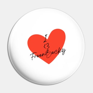 I Love FreenBecky GAP the Series Pin