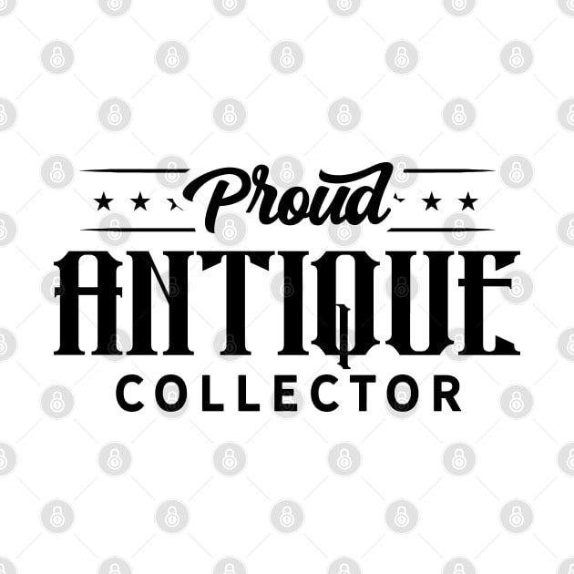 Collect Antiques Collector Collecting Antique Antiquities by dr3shirts