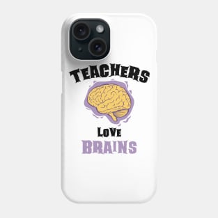 School Teachers Love Brains Funny Halloween Gift Phone Case