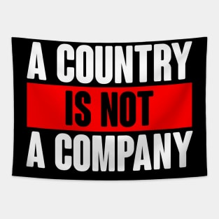 A Country Is Not A Company. Anti Trump Design Tapestry