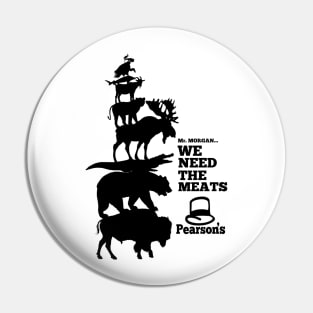 We NEED the Meats Pin