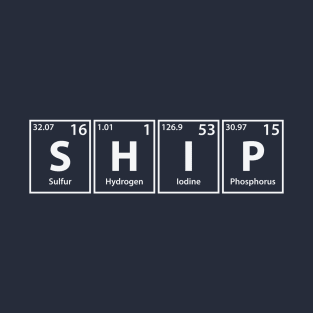 Ship (S-H-I-P) Periodic Elements Spelling T-Shirt