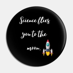 science flies you to the moon Pin