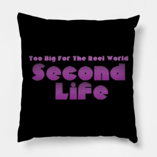 Too Big for the Reel World Pillow