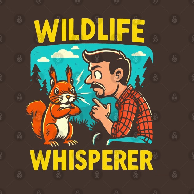 "Wildlife Whisperer" Funny Nature by SimpliPrinter