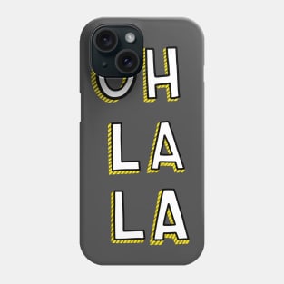 Oh La La Phone Case