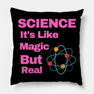 SCIENCE: It's Like Magic, But Real Pillow