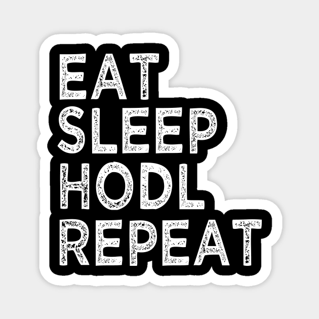 Eat Sleep Hodl Repeat Magnet by soondoock