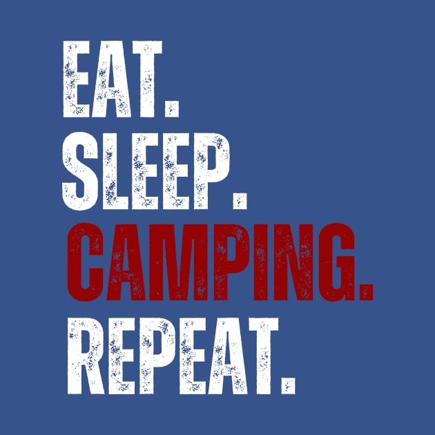 Eat Sleep Camping Repeat, Funny Camping, Happy camper by twentysevendstudio