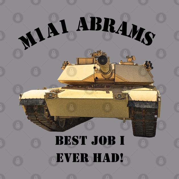 Best Job I Ever Had!  M1A1 Abrams by Toadman's Tank Pictures Shop