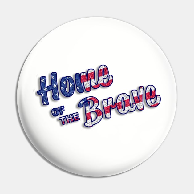 Home Of The Brave Pin by MIRgallery