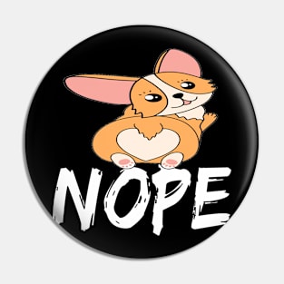 Nope - Corgi (58) Pin