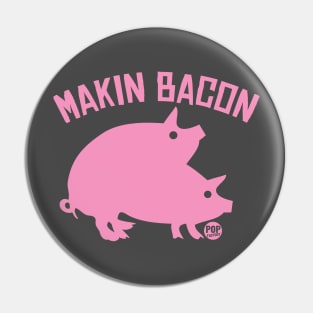 MAKIN BACON Pin