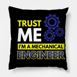 Trust me I'm a mechanical engineer Pillow