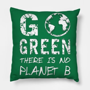 Go Green There Is No Planet B,Greenpeace Earth Day Designs Pillow