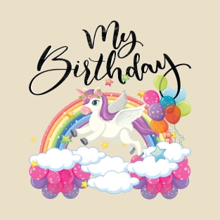 Cute unicorn sign Birthday, Funny my birthday t shirt best gift for girls T-Shirt