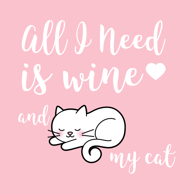 All I Need is Wine and My Cat - Wine and Cat lover gift by WizardingWorld