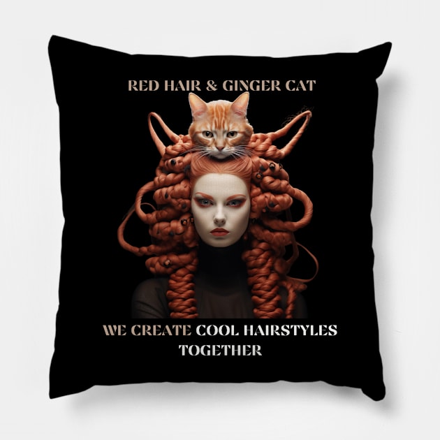 Red Hair And a Ginger Cat We Create Cool Hairstyles Together Funny Barbering Stylist Barber and Cat Lover Gift Pillow by Positive Designer
