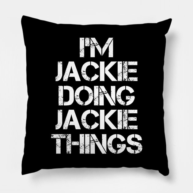 Jackie Name - Jackie Doing Jackie Things Name Pillow by Tuccioreed.Fashion