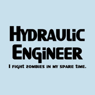 Hydraulic Engineer Zombie Fighter T-Shirt