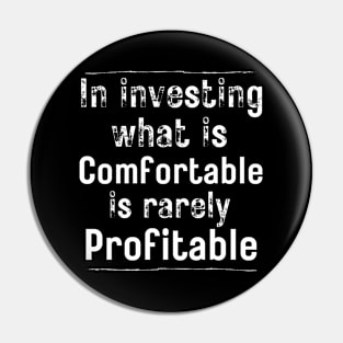 In investing what is comfortable is rarely profitable Pin