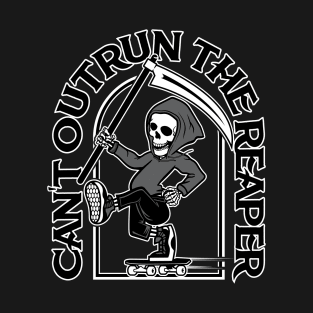 Can't Outrun The Reaper T-Shirt