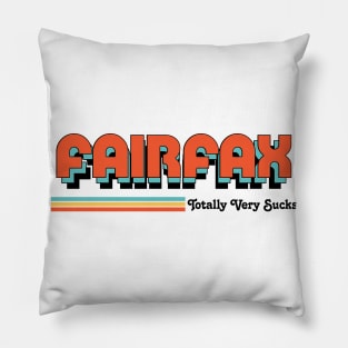 Fairfax - Totally Very Sucks Pillow