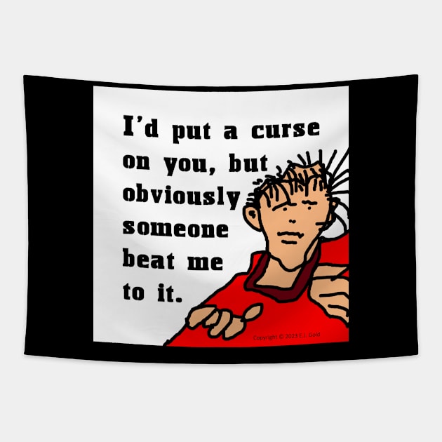 I'd Put a Curse On You Tapestry by Prosperity Path