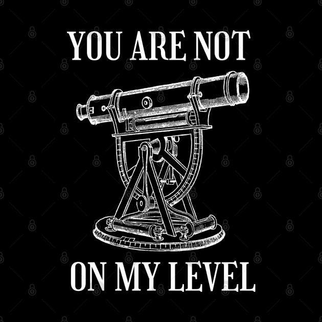 Funny Land Surveying | You Are Not On My Level by WaBastian