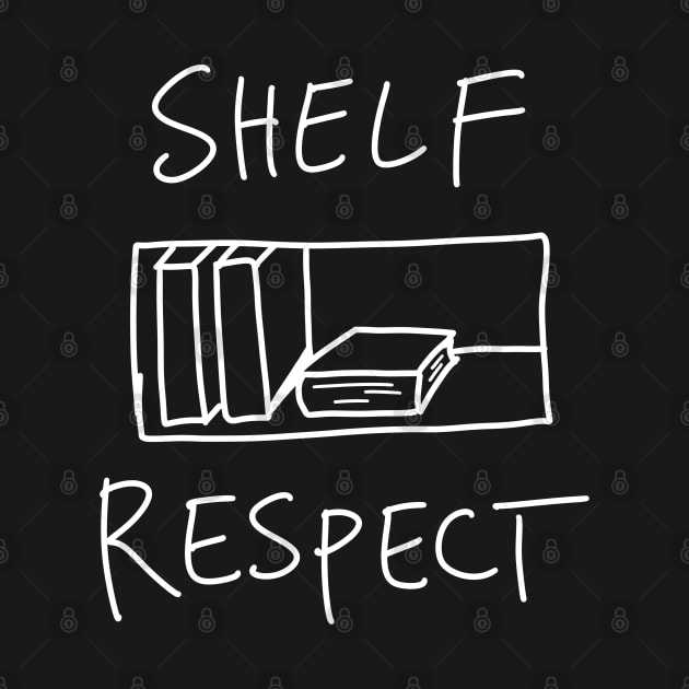 Shelf Respect - Funny Book Saying by isstgeschichte