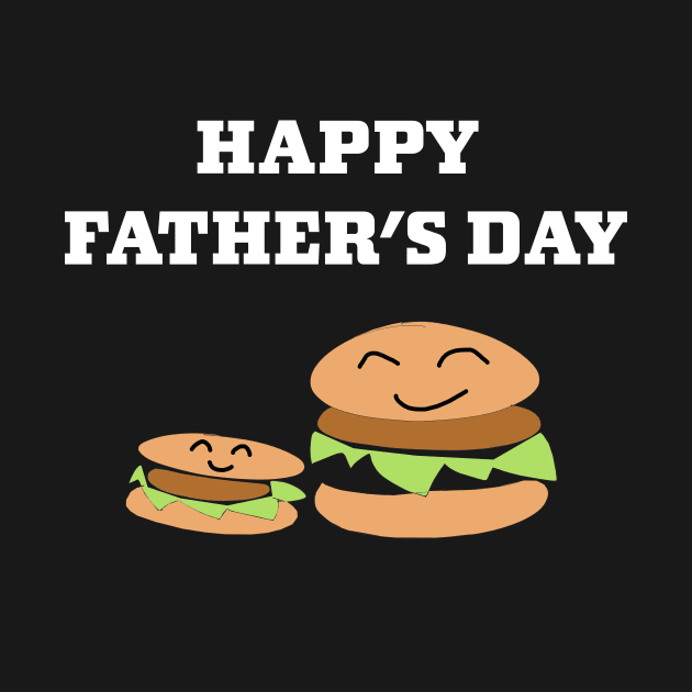 Happy Fathers Day with Burgers by Artstastic