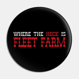 Where the Heck is Fleet Farm Pin