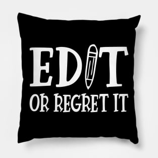 Teacher - Edit or Regret It Pillow