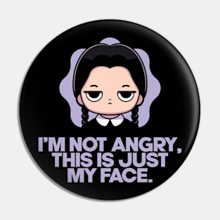 I'm not angry Pin