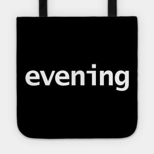 Evening Minimal Typography White Text Tote