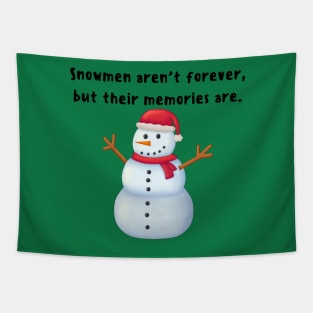 Snowman aren't Forever, But Their Memories are - Funny Snowman Tapestry