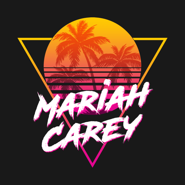 Mariah Carey - Proud Name Retro 80s Sunset Aesthetic Design by DorothyMayerz Base