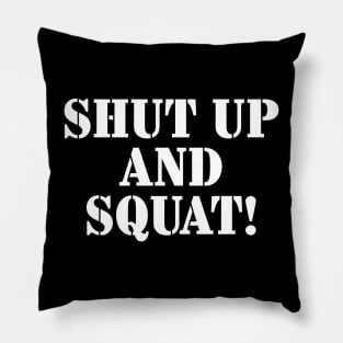 Shut Up and Squat! Pillow