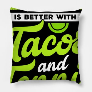 Tennis Shirt - Life Is Better With Tacos and Tennis Pillow