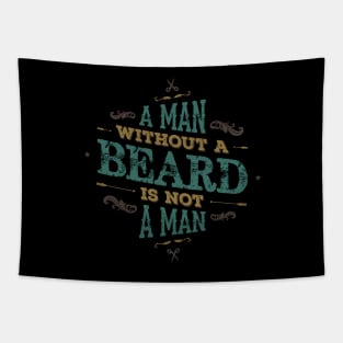 A MAN WITH A BEARD IS NOT A MAN Tapestry