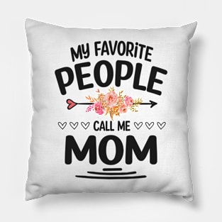 My favorite people call me mom Pillow