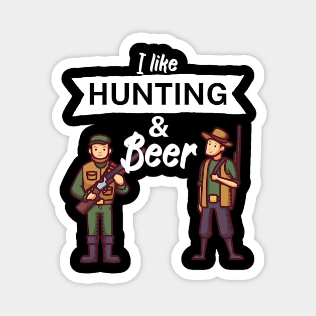 I like hunting and beer Magnet by maxcode