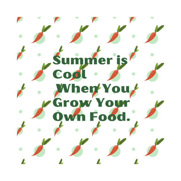 Summer if cool when you grow your own food ! by Gardenglare