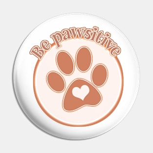 Be pawsitive Pin