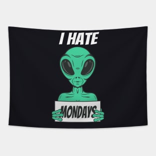 I hate Mondays funny Alien Tapestry