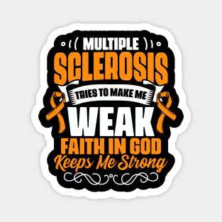 Multiple Sclerosis Faith In God Keeps Me Strong Magnet