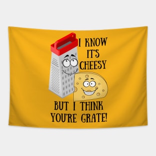 I Know it's Cheesy but I think You're Grate Tapestry